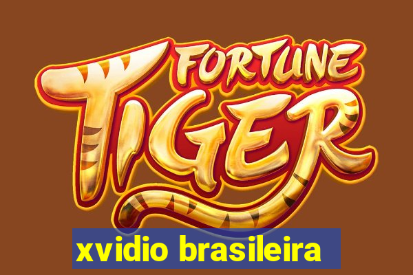 xvidio brasileira